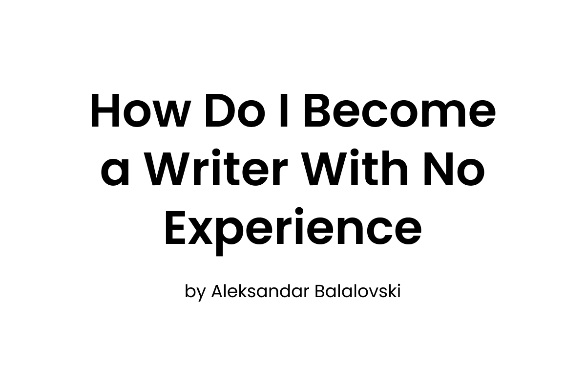 How Do I a Writer With No Experience Writings Blog